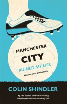 Hardcover Manchester City Ruined My Life. Colin Shindler Book