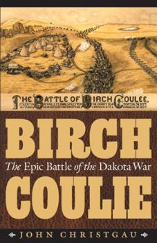 Paperback Birch Coulie: The Epic Battle of the Dakota War Book