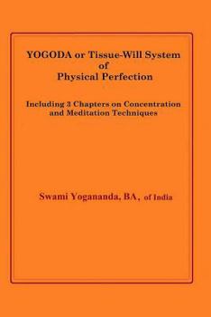 Paperback Yogoda or Tissue-Will System of Physical Perfection Book