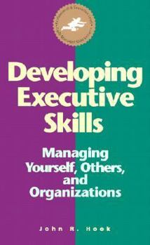 Paperback Developing Executive Skills: Managing Yourself, Others and Organizations. Book
