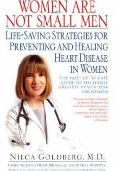 Paperback Women Are Not Small Men: Life-Saving Strategies for Preventing and Healing Heart Disease in Women Book