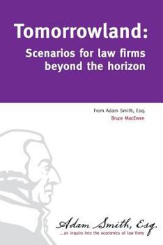 Paperback Tomorrowland: Scenarios for law firms beyond the horizon Book