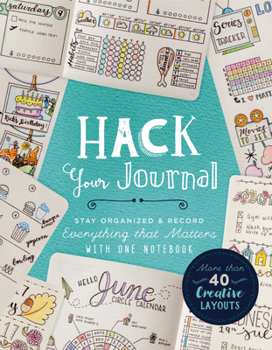 Paperback Hack Your Journal: Stay Organized & Record Everything That Matters with One Notebook Book