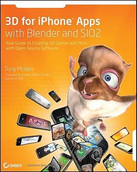 Paperback 3D for iPhone Apps with Blender and SIO2: Your Guide to Creating 3D Games and More with Open-Source Software Book
