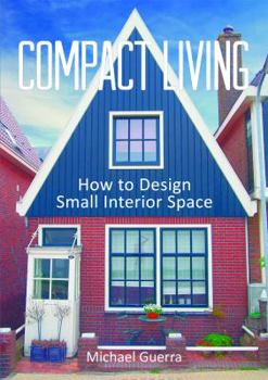 Paperback Compact Living: How to Design Small Interior Space Book