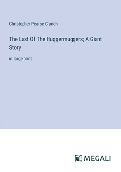 Paperback The Last Of The Huggermuggers; A Giant Story: in large print Book