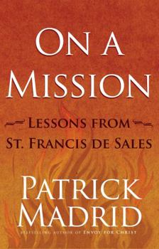 Paperback On a Mission: Lessons from St. Francis de Sales (New Edition) Book