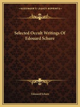 Paperback Selected Occult Writings Of Edouard Schure Book