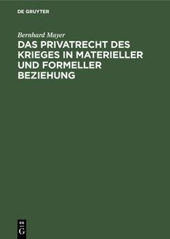 Hardcover Das Privatrecht Des Krieges in Materieller Und Formeller Beziehung: Systematische Darstellung [German] Book