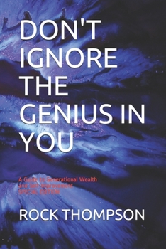 Paperback Don't Ignore the Genius in You: A Guide to Generational Wealth and Self-Improvement Book