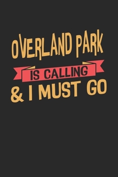 Paperback Overland Park is calling & I must go: 6x9 - notebook - dot grid - city of birth Book