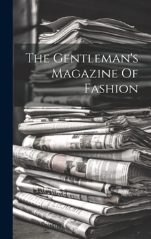 Hardcover The Gentleman's Magazine Of Fashion Book