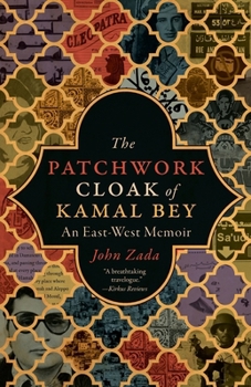 Paperback The Patchwork Cloak of Kamal Bey: An East-West Memoir Book