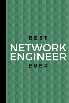 Paperback Best Network Engineer Ever: Small 120 Page Lined Journal For Network Adiminstrator (But With More Responsiblities) Book