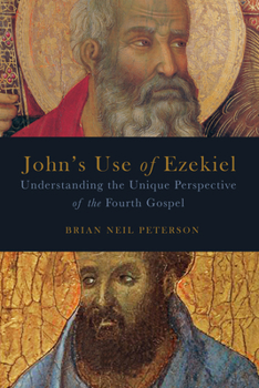 Paperback John's Use of Ezekiel: Understanding the Unique Perspective of the Fourth Gospel Book