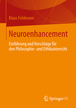 Paperback Neuroenhancement: Einführung Und Vorschläge Für Den Philosophie- Und Ethikunterricht [German] Book