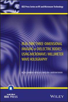 Paperback Real-Time Three-Dimensional Imaging of Dielectric Bodies Using Microwave/Millimeter Wave Holography Book