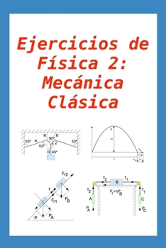 Paperback Ejercicios de Física 2: Mecánica Clásica: para alumnos y profesores [Spanish] Book