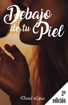 Debajo de tu piel: Las cosas buenas de la vida,las que dejan huella,siempre suceden en nuestro interior, debajo de nuestra piel.