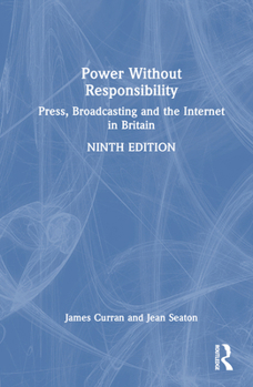 Hardcover Power Without Responsibility: Press, Broadcasting and the Internet in Britain Book