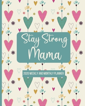 Paperback Stay Strong Mama: 2020 Weekly and Monthly Planner - Special Needs Mom Planner - Busy Mom Planner and Gifts - Inspirational Quotes - Janu Book