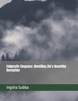 Paperback Enigmatic Elegance: Unveiling Life's Beautiful Deception Book