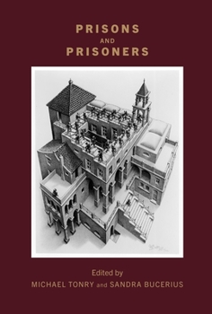 Crime and Justice, Volume 51: Prisons and Prisoners (Volume 51) - Book #51 of the Crime and Justice