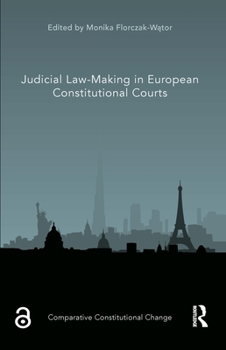 Hardcover Judicial Law-Making in European Constitutional Courts Book