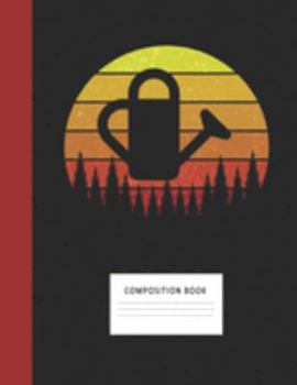 Composition Book: Watering Can 200 Wide Ruled Lined Pages Retro Vintage Sunset Classic Notebook, Writing Pad & Practice Journal | Assignments, Class ... Organizer, Homeschool, College & University
