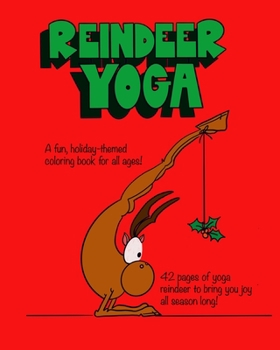 Paperback Reindeer Yoga: A Fun, Holiday-Themed Coloring Book for All Ages Book