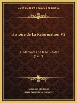 Paperback Histoire de La Reformation V2: Ou Memoires de Jean Sleidan (1767) [French] Book