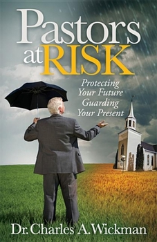 Paperback Pastors at Risk: Protecting Your Future Guarding Your Present Book