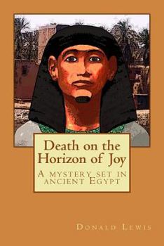 Paperback Death on the Horizon of Joy: A Mystery Set In Ancient Egypt Book