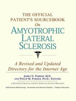 Paperback The Official Patient's Sourcebook on Amyotrophic Lateral Sclerosis: A Revised and Updated Directory for the Internet Age Book