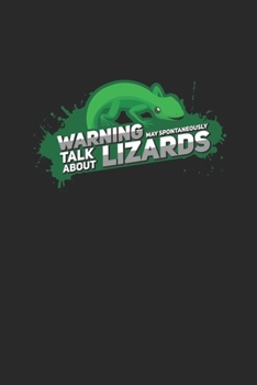 Paperback Warning May Spontaneously Talk About Lizards: Bearded Dragon Journal Notebook Workbook For Lizard Dad, Lizard Mom, Gecko And Iguana Fan - 6x9 - 120 Bl Book