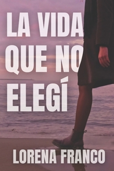 Paperback La vida que no elegi [Spanish] Book