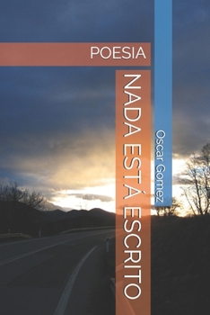 Paperback NADA Está Escrito: Poesia [Spanish] Book