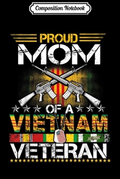 Paperback Composition Notebook: Proud Mom Of A Vietnam Veteran Gift For Womens Journal/Notebook Blank Lined Ruled 6x9 100 Pages Book