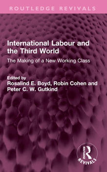 Paperback International Labour and the Third World: The Making of a New Working Class Book