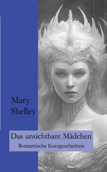 Paperback Das unsichtbare Mädchen: Romantische Kurzgeschichten [German] Book