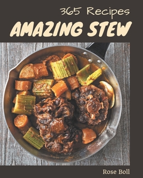 Paperback 365 Amazing Stew Recipes: Greatest Stew Cookbook of All Time Book