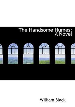 Paperback The Handsome Humes: A Novel (Large Print Edition) [Large Print] Book