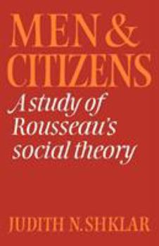 Paperback Men and Citizens: A Study of Rousseau's Social Theory Book