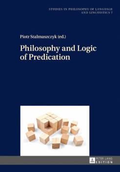 Hardcover Philosophy and Logic of Predication Book