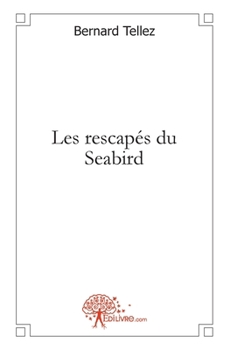 Paperback Les rescapés du Seabird [French] Book