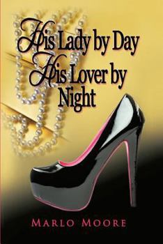 Paperback His Lady by Day His Lover by Night Book