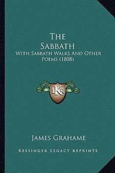 Paperback The Sabbath: With Sabbath Walks and Other Poems (1808) Book