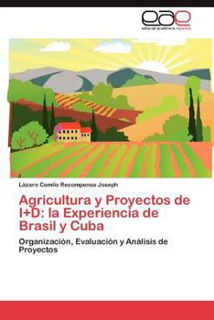 Paperback Agricultura y Proyectos de I+d: La Experiencia de Brasil y Cuba [Spanish] Book