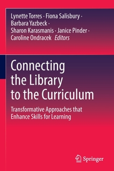 Paperback Connecting the Library to the Curriculum: Transformative Approaches That Enhance Skills for Learning Book