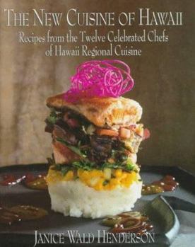Hardcover The New Cuisine of Hawaii: Recipes: From the Twelve Celebrated Chefs of Hawaiian Regional Cuisine Book